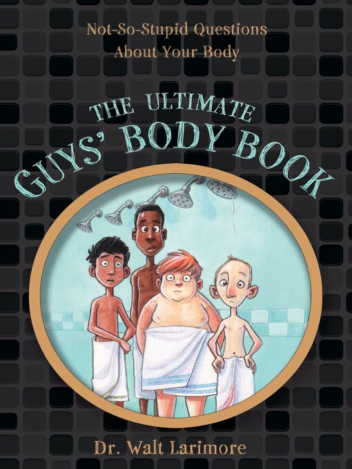 Title details for The Ultimate Guys' Body Book by Walt Larimore, MD - Available